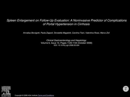 Spleen Enlargement on Follow-Up Evaluation: A Noninvasive Predictor of Complications of Portal Hypertension in Cirrhosis  Annalisa Berzigotti, Paola Zappoli,