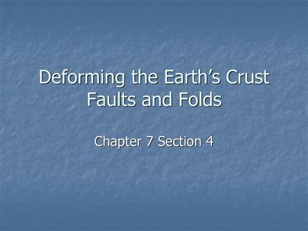 Deforming the Earth’s Crust Faults and Folds