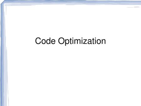 Code Optimization.