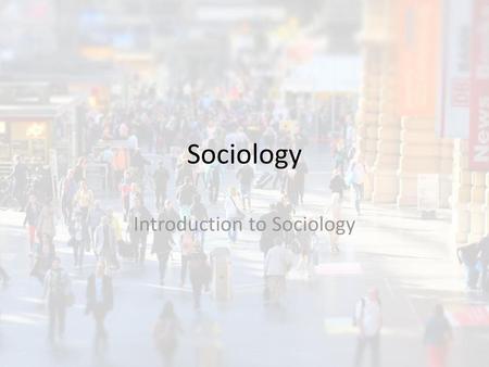 Introduction to Sociology