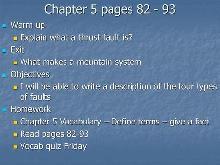 Chapter 5 pages Warm up Explain what a thrust fault is? Exit