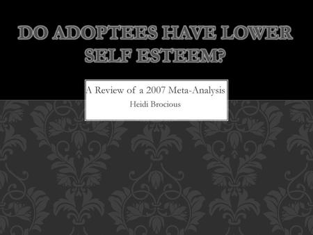 Do Adoptees Have Lower Self Esteem?