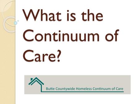 What is the Continuum of Care?