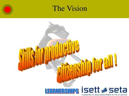 The Vision Skills for productive citizenship for all !