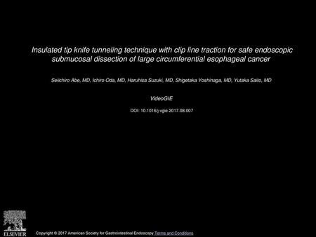 Insulated tip knife tunneling technique with clip line traction for safe endoscopic submucosal dissection of large circumferential esophageal cancer 