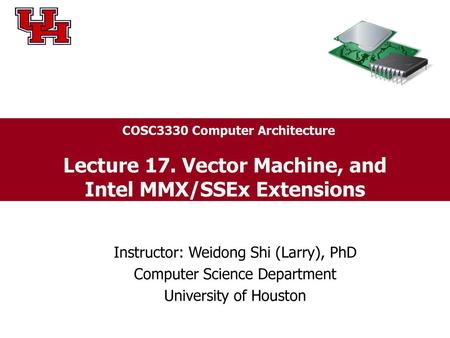 Lecture 17. Vector Machine, and Intel MMX/SSEx Extensions