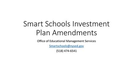 Smart Schools Investment Plan Amendments