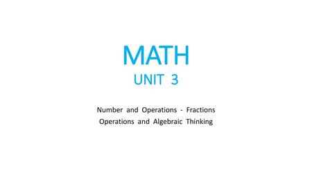 Number and Operations - Fractions Operations and Algebraic Thinking