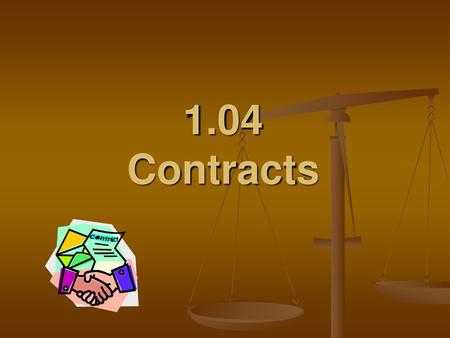 1.04 Contracts.