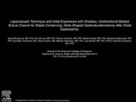 Laparoscopic Technique and Initial Experience with Knotless, Unidirectional Barbed Suture Closure for Staple-Conserving, Delta-Shaped Gastroduodenostomy.