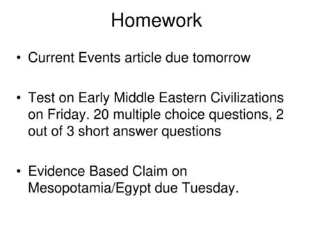 Homework Current Events article due tomorrow