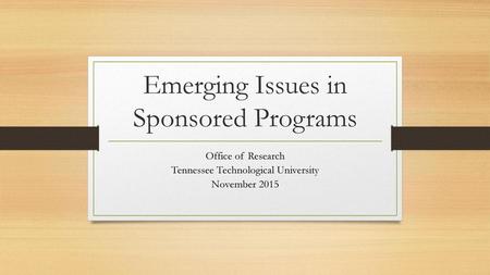 Emerging Issues in Sponsored Programs