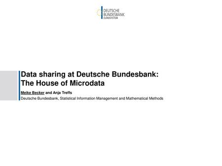 Data sharing at Deutsche Bundesbank: The House of Microdata