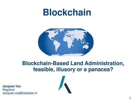 Blockchain-Based Land Administration, feasible, illusory or a panacea?