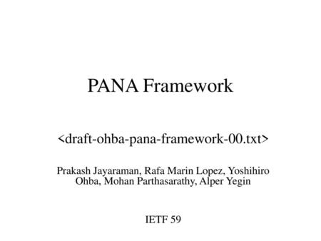 <draft-ohba-pana-framework-00.txt>