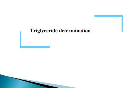 Triglyceride determination