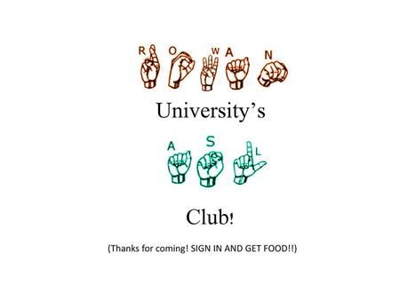 University’s Club! (Thanks for coming! SIGN IN AND GET FOOD!!)