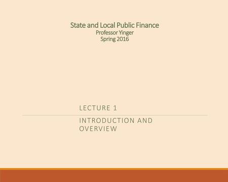 State and Local Public Finance Professor Yinger Spring 2016