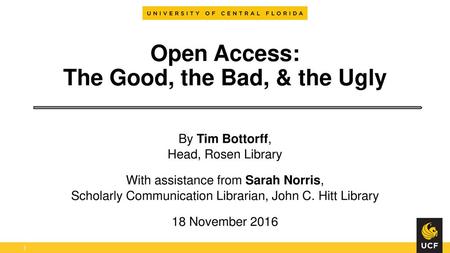 Open Access: The Good, the Bad, & the Ugly