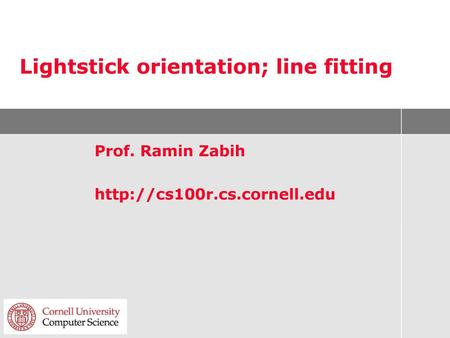 Lightstick orientation; line fitting