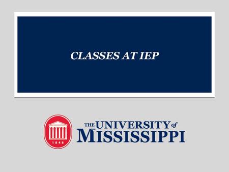 CLASSES AT IEP.