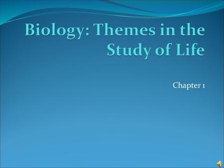 Biology: Themes in the Study of Life