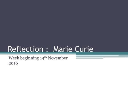 Reflection : Marie Curie