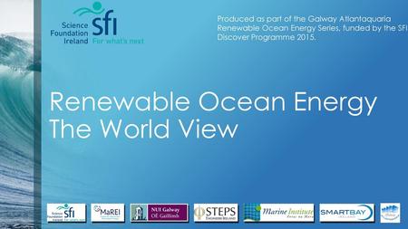 Renewable Ocean Energy The World View