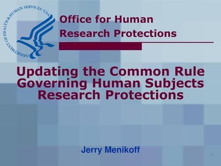 Updating the Common Rule Governing Human Subjects Research Protections