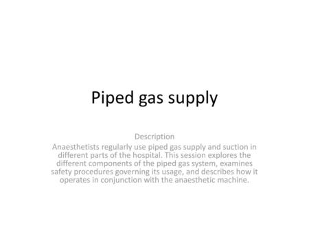 Piped gas supply Description