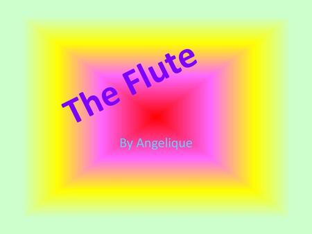 The Flute By Angelique.