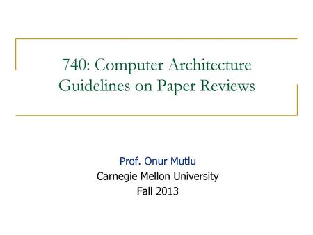 740: Computer Architecture Guidelines on Paper Reviews