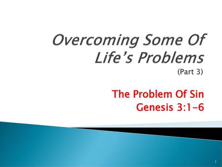 Overcoming Some Of Life’s Problems (Part 3)