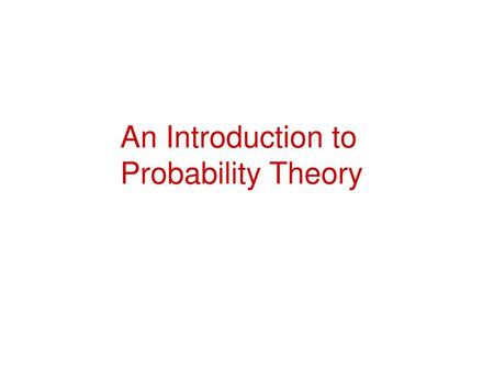 An Introduction to Probability Theory