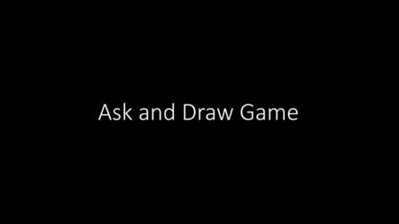 Ask and Draw Game.