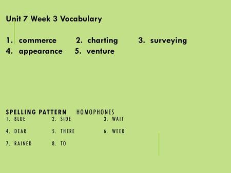 commerce 2. charting 3. surveying appearance 5. venture