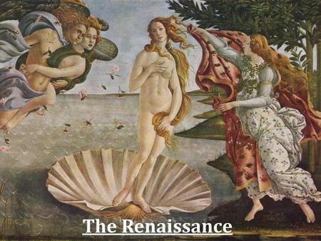 The Renaissance.