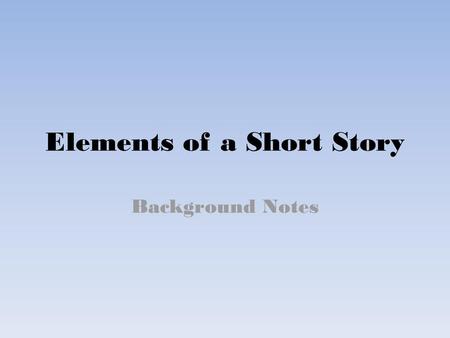 Elements of a Short Story