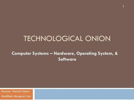 Computer Systems – Hardware, Operating System, & Software