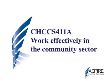 CHCCS411A Work effectively in the community sector