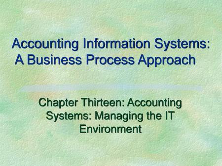 Accounting Information Systems: A Business Process Approach