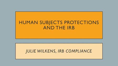 Human subjects protections and the IRb