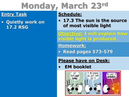 Monday, March 23rd Entry Task Quietly work on 17.2 RSG Schedule: