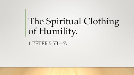 The Spiritual Clothing of Humility.