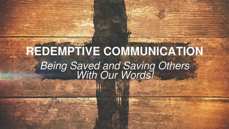 REDEMPTIVE COMMUNICATION