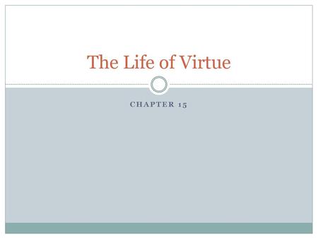 The Life of Virtue Chapter 15.