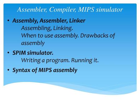 Assembler, Compiler, MIPS simulator