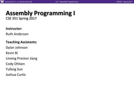 Assembly Programming I CSE 351 Spring 2017