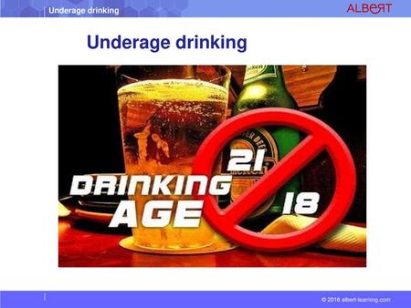 Underage drinking.