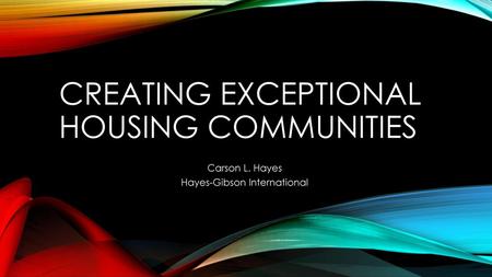 Creating Exceptional Housing Communities